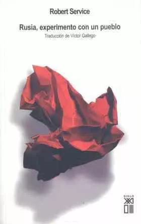 Portada del Libro Rusia Experimento Con Un Pueblo: De 1991 A La Actualidad de Robert Service - 9788432311925