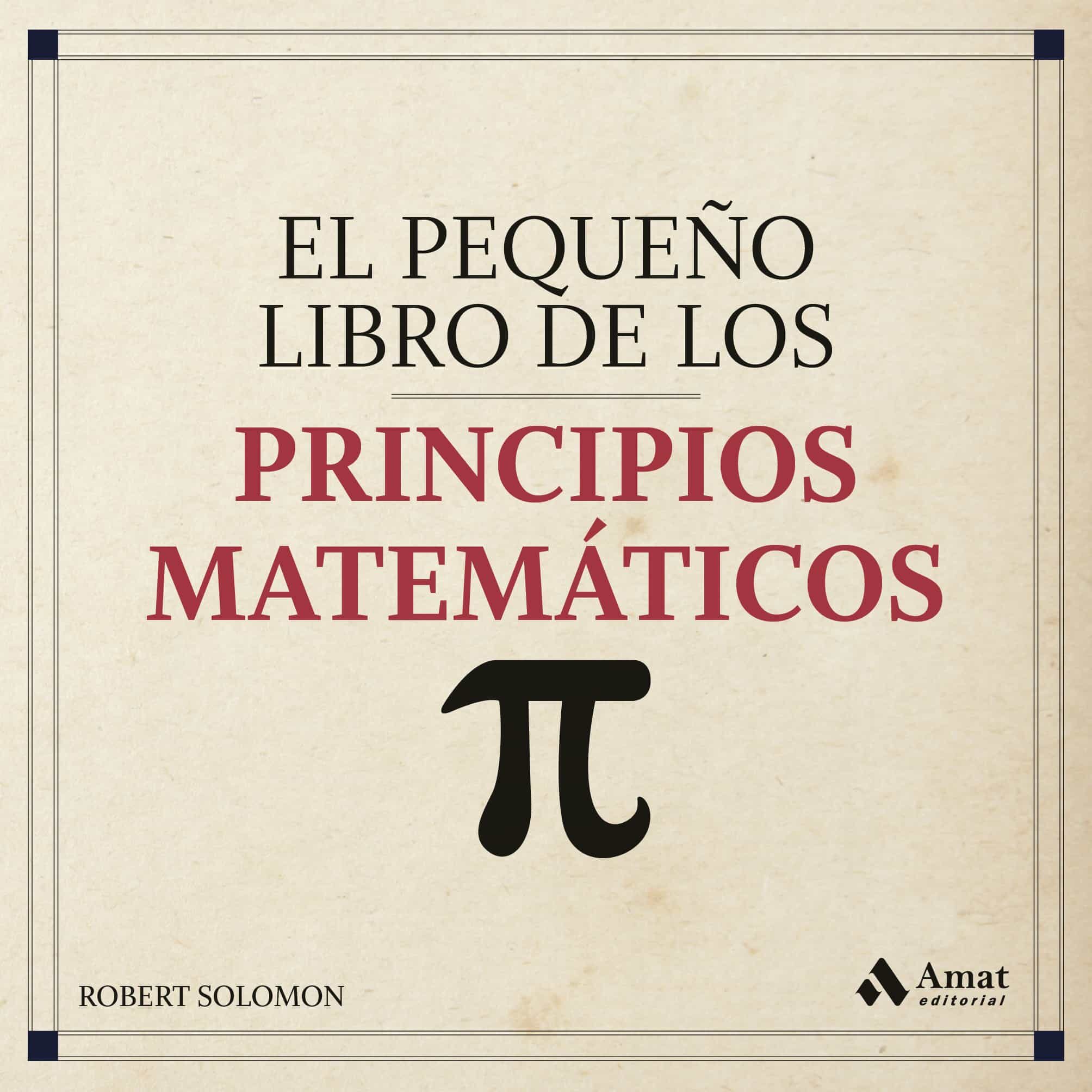 Portada del Libro El Pequeño Libro De Los Principios Matematicos de Robert Solomon - 9788418114144