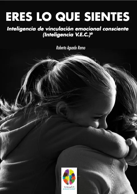 Portada del Libro Eres Lo Que Sientes de Roberto Aguado Romo - 9788497278607