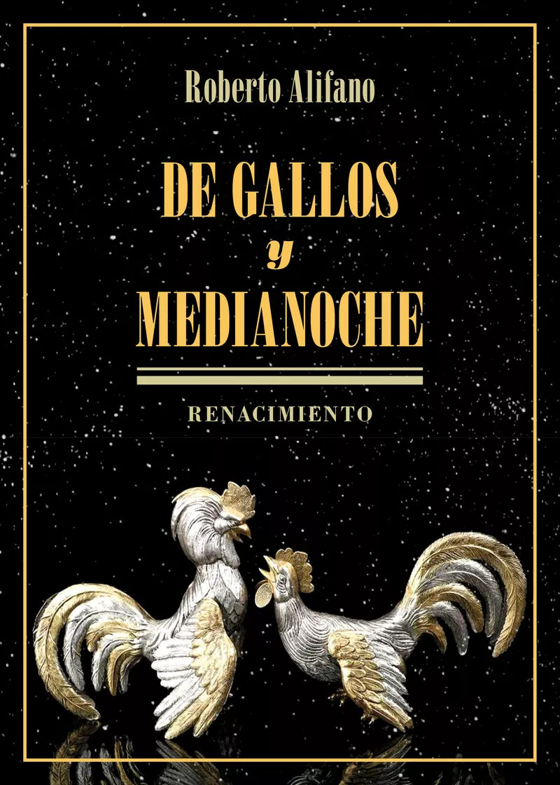 Portada del Libro De Gallos Y Medianoche de Roberto Alifano - 9788417950347