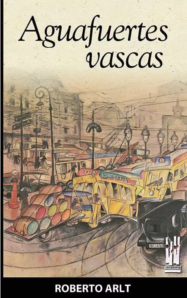 Portada del Libro Aguafuertes Vascas de Roberto Arlt - 9788481363371