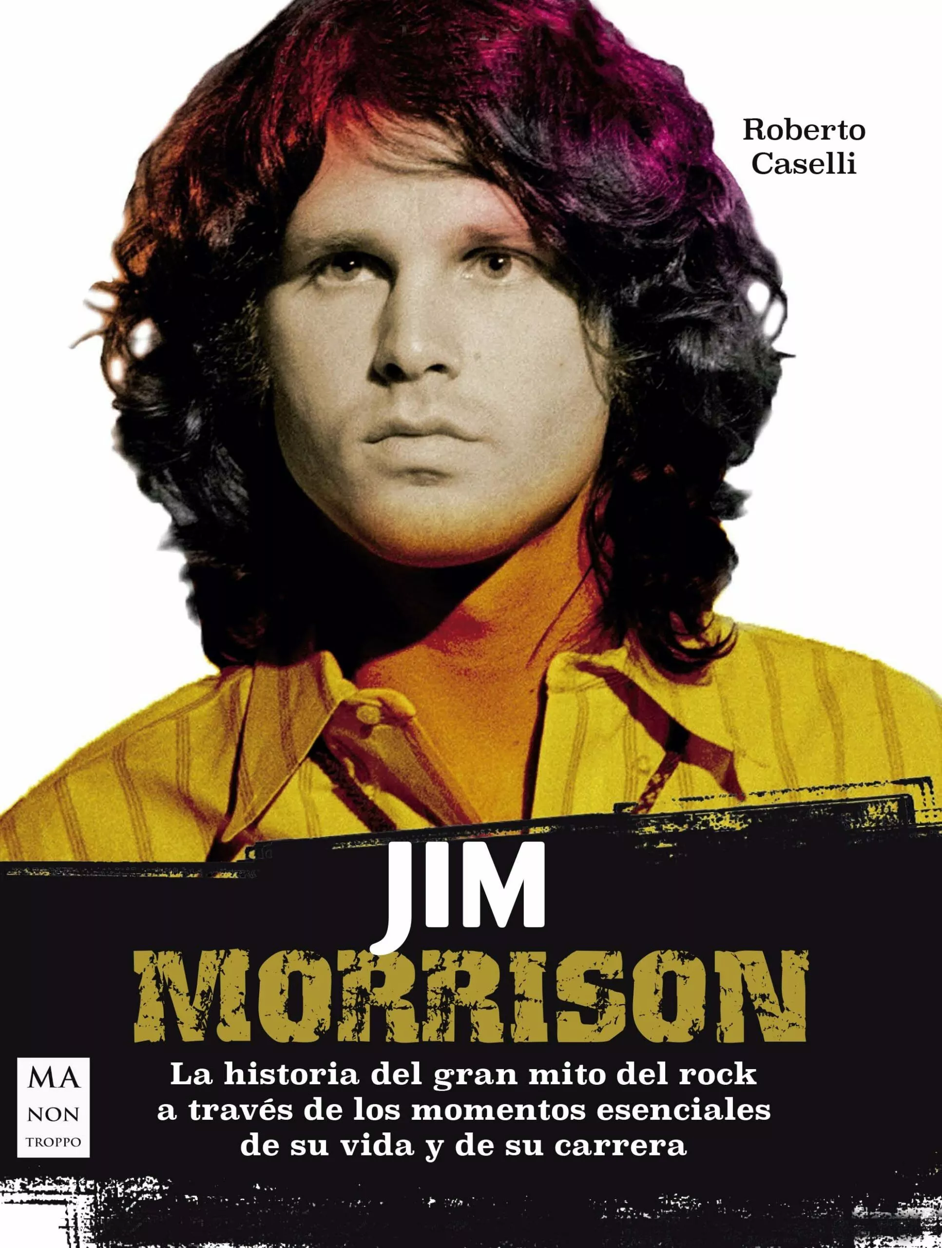 Portada del Libro Jim Morrison: La Historia Del Gran Mito Del Rock A Través De Los Momen de Roberto Caselli - 9788412081251