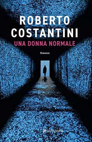 Portada del Libro Una Donna Normale de Roberto Costantini - 9788830454507