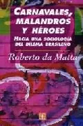 Portada del Libro Carnavales Malandros Y Heroes de Roberto Damatta - 9789681667153