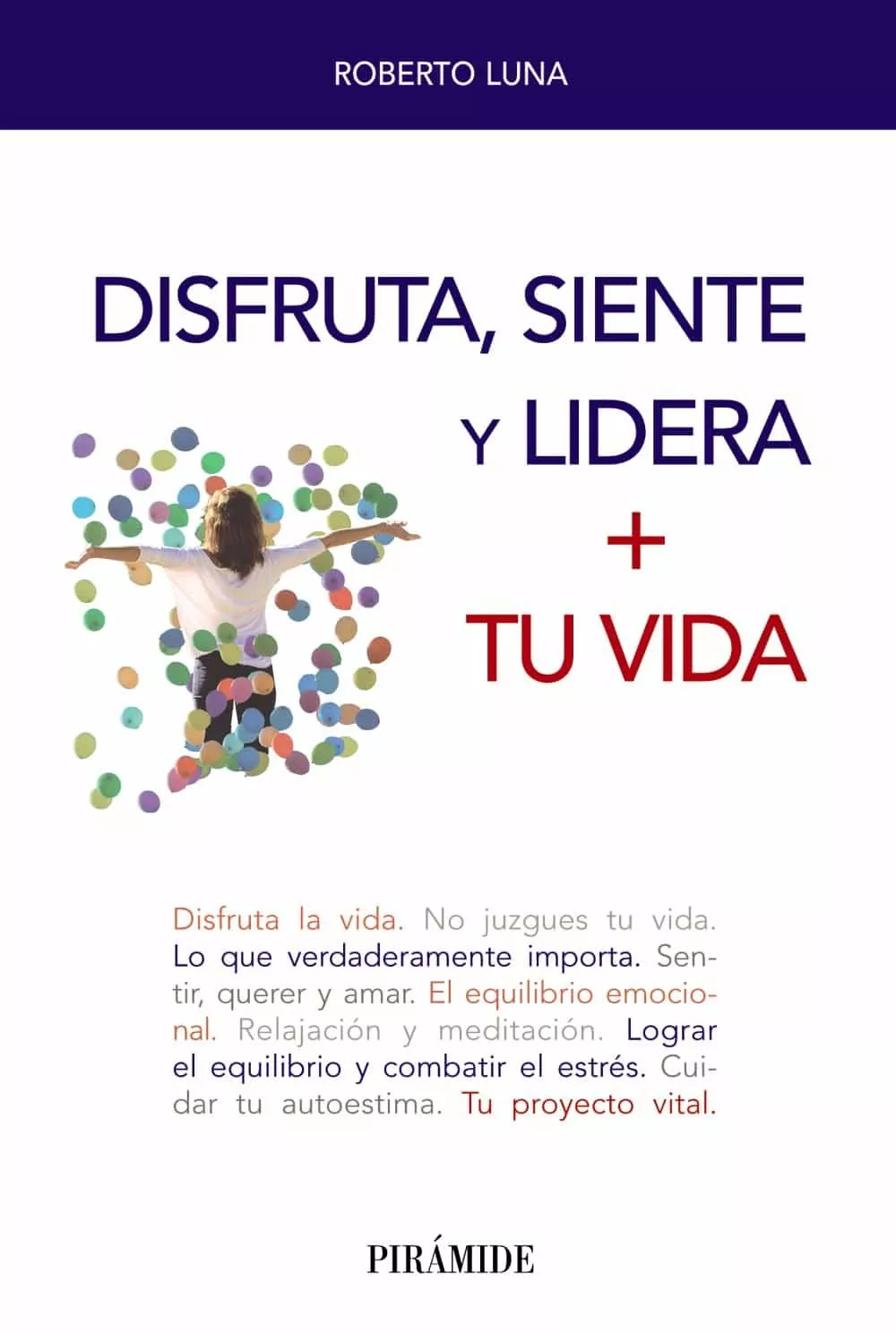 Portada del Libro Disfruta Siente Y Lidera + Tu Vida de Roberto Luna Arocas - 9788436842166