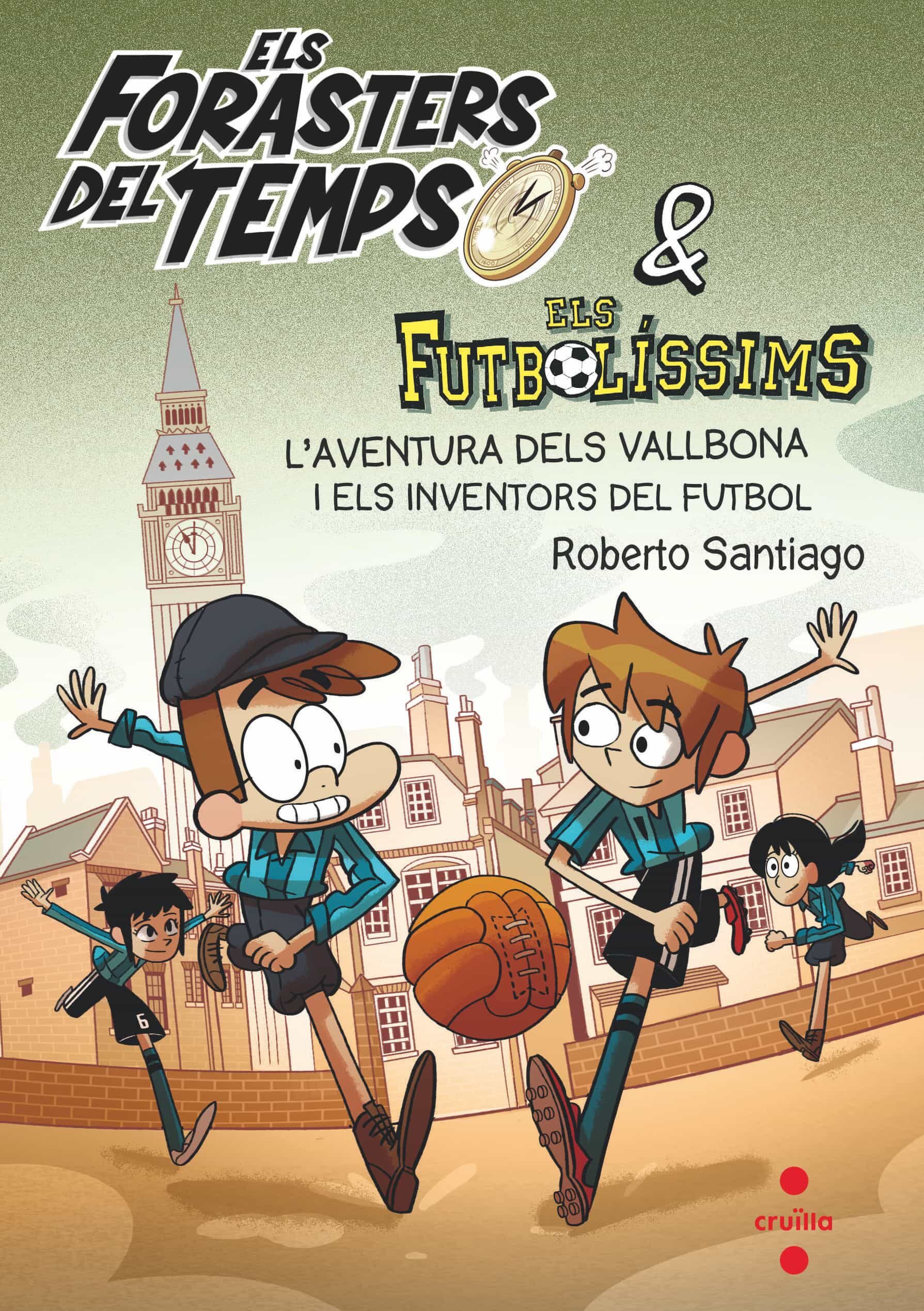 Portada del Libro Els Forasters Del Temps 9: L Aventura Dels Vallbona Amb Els Inventors de Roberto Santiago - 9788466148177