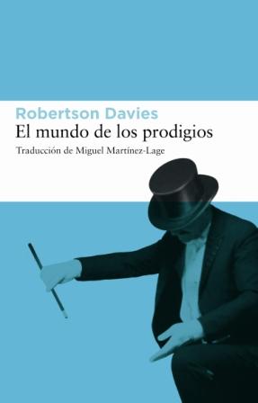 Portada del Libro El Mundo De Los Prodigios (Trilogia Deptford 3) de Robertson Davies - 9788493501891