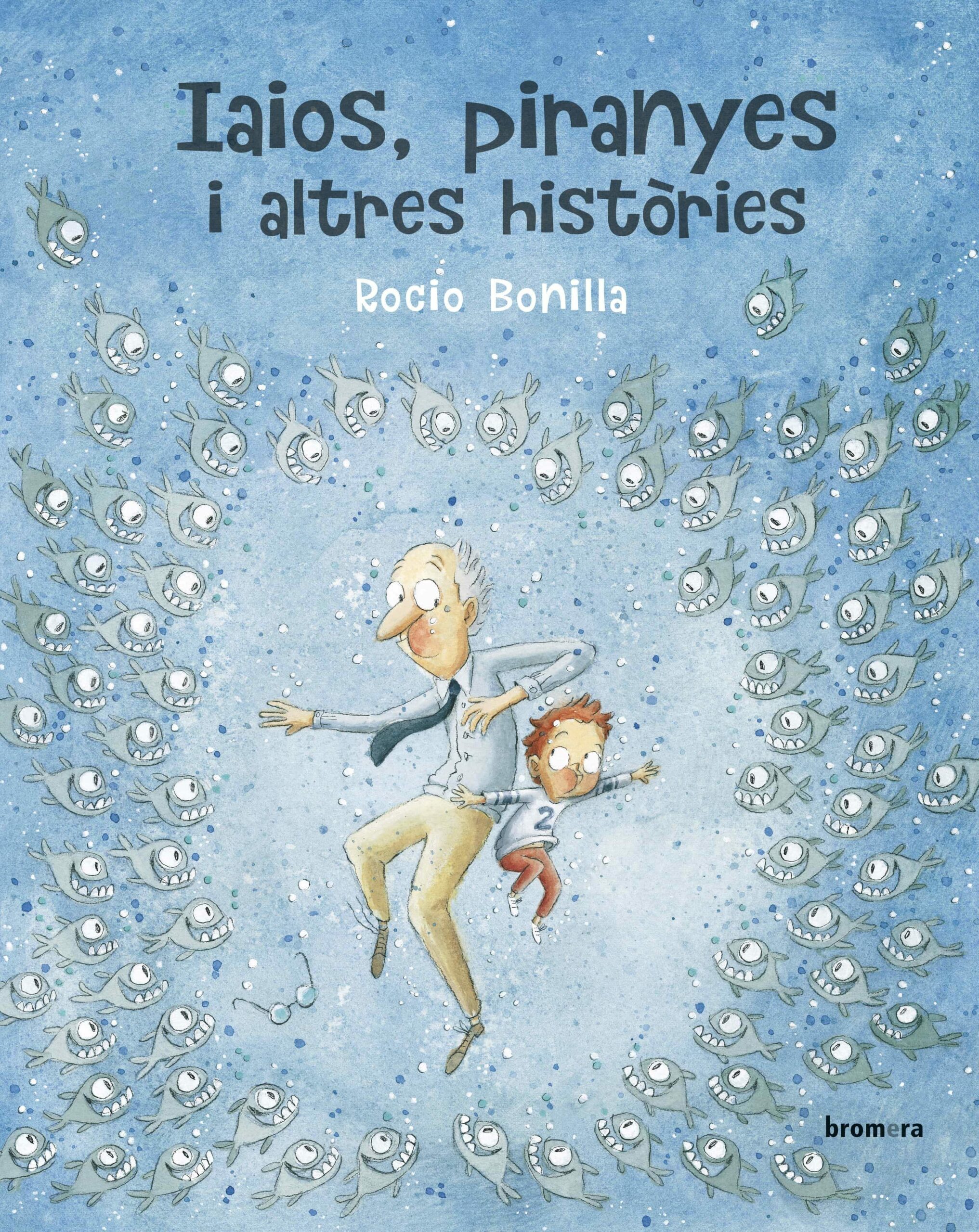 Portada del Libro Iaios Piranyes I Altres Histories de Rocio Bonilla - 9788490269992