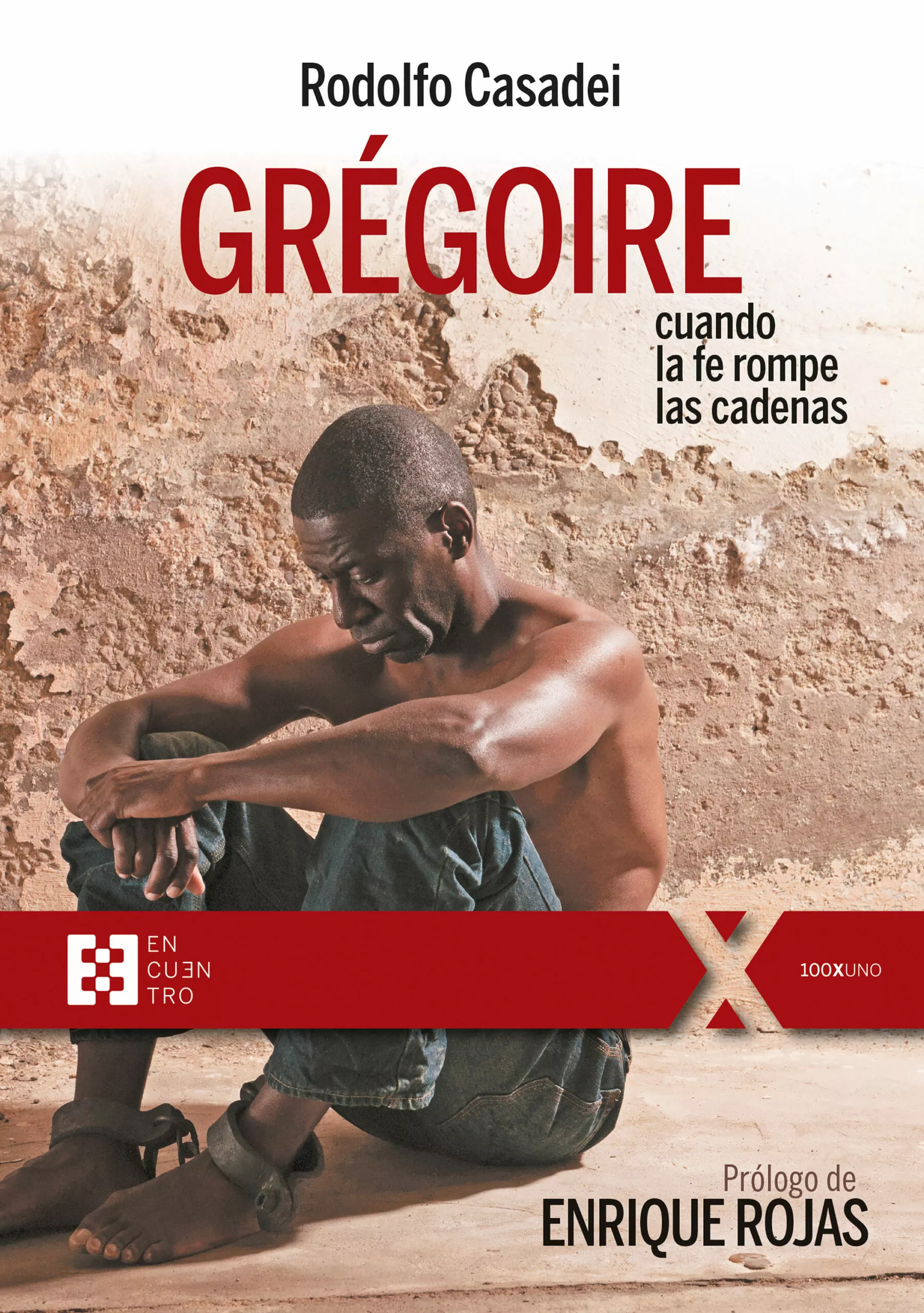 Portada del Libro Gregoire Cuando La Fe Rompe Las Cadenas de Rodolfo Casadei - 9788490559819