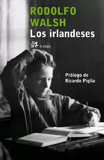 Portada del Libro Los Irlandeses de Rodolfo Walsh - 9788476697634