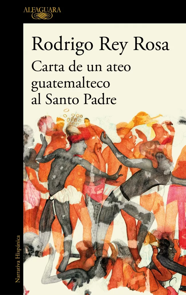 Portada del Libro Carta De Un Ateo Guatemalteco Al Santo Padre de Rodrigo Rey Rosa - 9788420451442