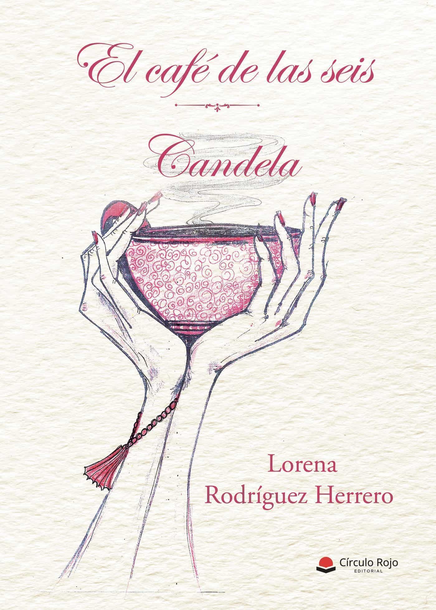 Portada del Libro El Cafe De La Seis. Candela de Rodriguez Herrero Mª Lorena - 9788413504858