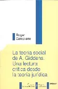 Portada del Libro La Teoria Social De A. Giddens: Una Lectura Critica Desde La Teor Ia J de Roger Campione - 9788497726733