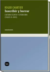 Portada del Libro Inscribir Y Borrar: Cultura Escrita Y Literatura (Siglos Xi-Xviii ) de Roger Chartier - 9788460983606