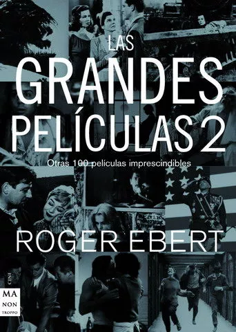 Portada del Libro Las Grandes Peliculas 2: Otras 100 Peliculas Imprescindibles de Roger Ebert - 9788496222571