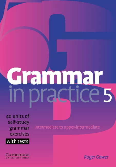 Portada del Libro Grammar In Practice (Level 5) (Intermediate To Upper-Intermediate ) de Roger Gower - 9780521618281