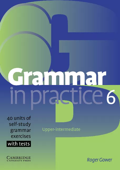 Portada del Libro Grammar In Practice (Level 6) (Upper-Intermediate) de Roger Gower - 9780521618298