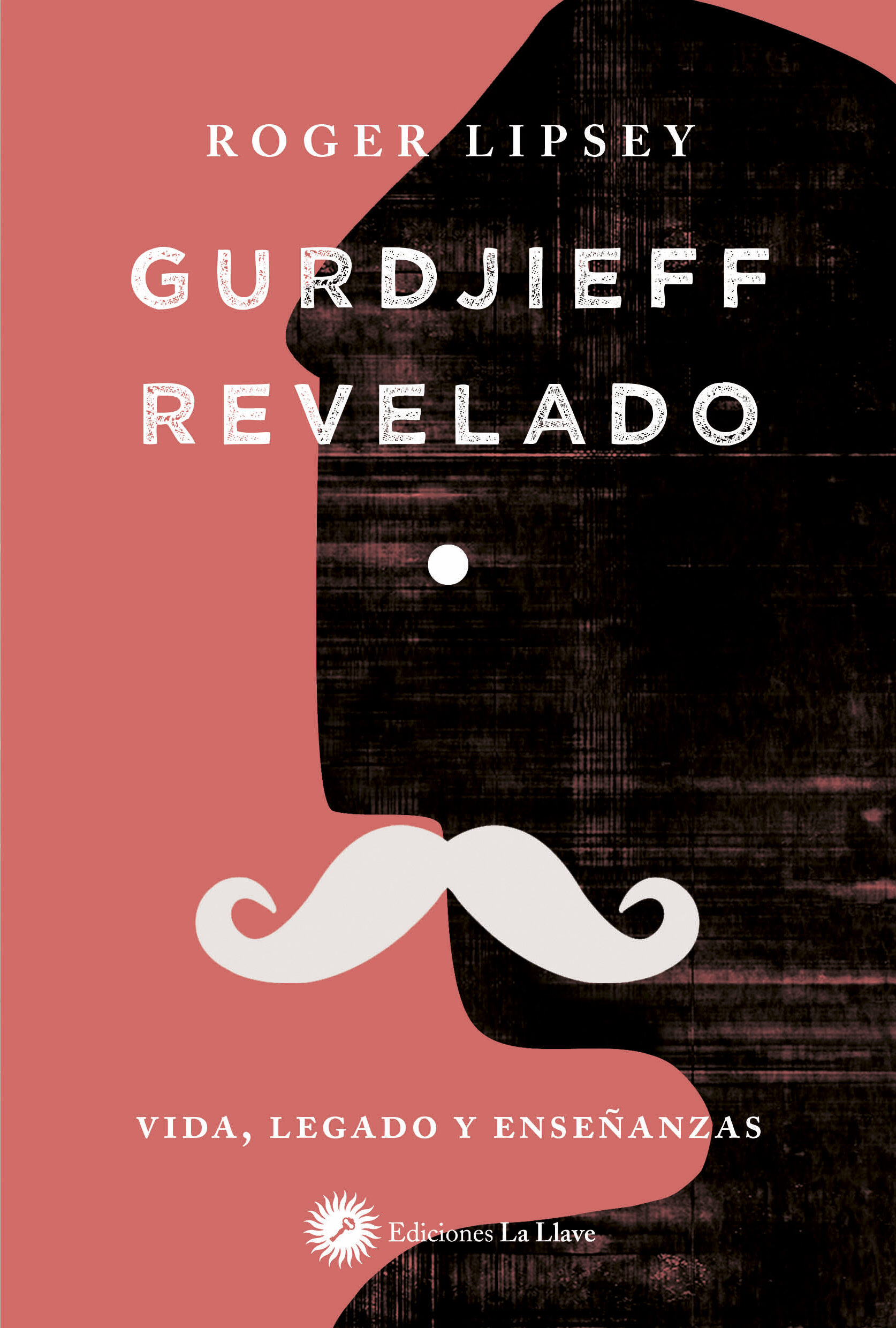 Portada del Libro Gurdjieff Revelado: Vida Legado Y Enseñanzas de Roger Lipsey - 9788416145690