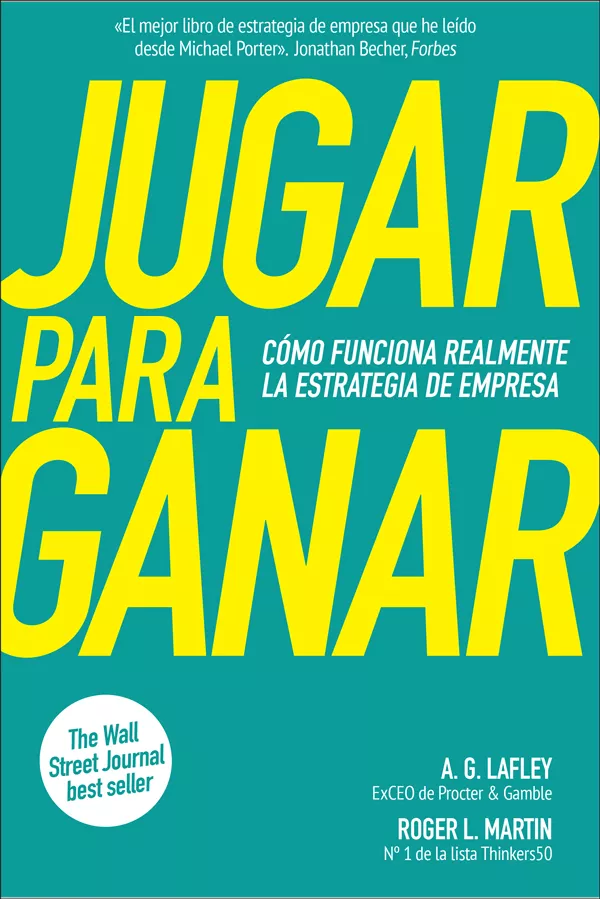 Portada del Libro Jugar Para Ganar: Como Funciona Realmente La Estrategia De Empresa de Roger Martin - 9788417623388