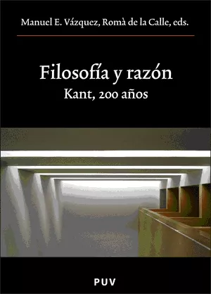 Portada del Libro Filosofia Y Razon: Kant 200 Años de Roma De La (Eds.) Calle - 9788437063263