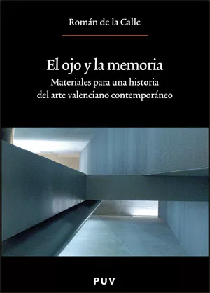 Portada del Libro El Ojo De La Memoria Materiales Para Una Historia Del Arte Valenc Iano de Roman De La Calle - 9788437065502