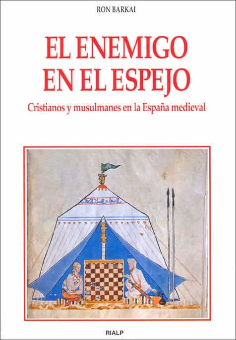 Portada del Libro El Enemigo En El Espejo : Cristianos Y Musulmanes En La España Me Diev de Ron Barkai - 9788432136412