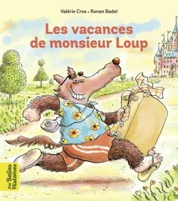 Portada del Libro Les Vacances De Monsieur Loup de Ronan Badel - 9791036315589