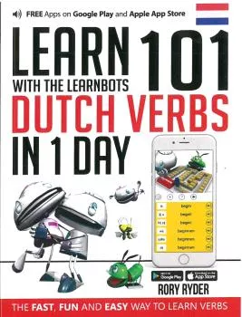 Portada del Libro Learn 101 Dutch Verbs In 1 Day: With The Learnbots de Rory Ryder - 9781908869487