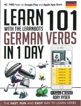 Portada del Libro Learn 101 German Verbs In 1 Day: With The Learnbots de Rory Ryder - 9781908869463