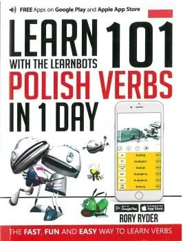 Portada del Libro Learn 101 Polish Verbs In 1 Day: With The Learnbots de Rory Ryder - 9781908869517