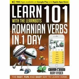 Portada del Libro Learn 101 Romanian Verbs In 1 Day: With The Learnbots de Rory Ryder - 9781908869289