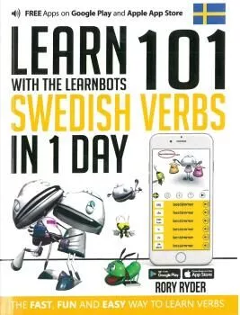 Portada del Libro Learn 101 Swedish Verbs In 1 Day: With The Learnbots de Rory Ryder - 9781908869500