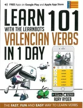 Portada del Libro Learn 101 Valencian Verbs In 1 Day: With The Learnbots de Rory Ryder - 9781908869388
