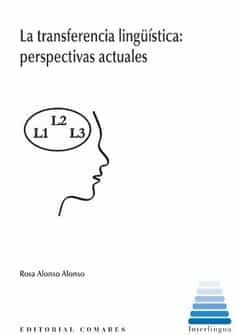 Portada del Libro La Transferencia Lingúística: Perspectivas Actuales de Rosa Alonso - 9788490459348