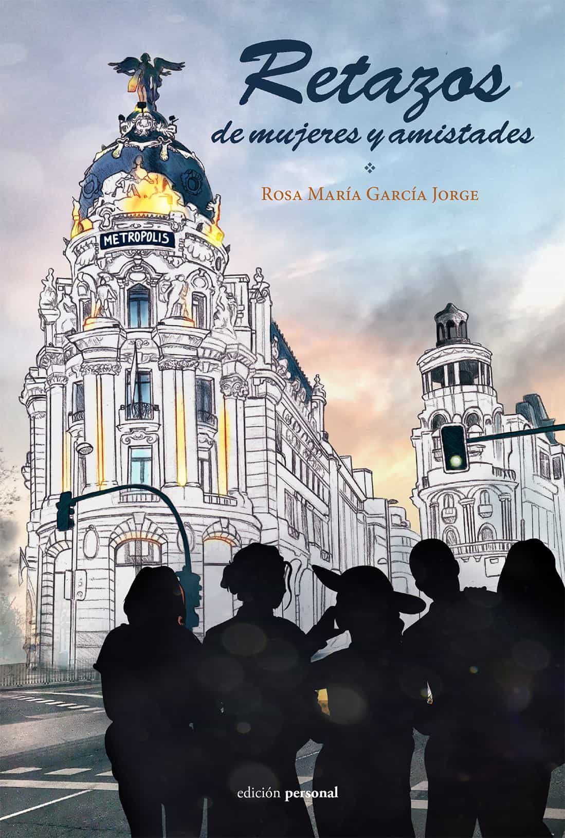 Portada del Libro Retazos De Mujeres Y Amistades de Rosa Maria Garcia Jorge - 9788499467405