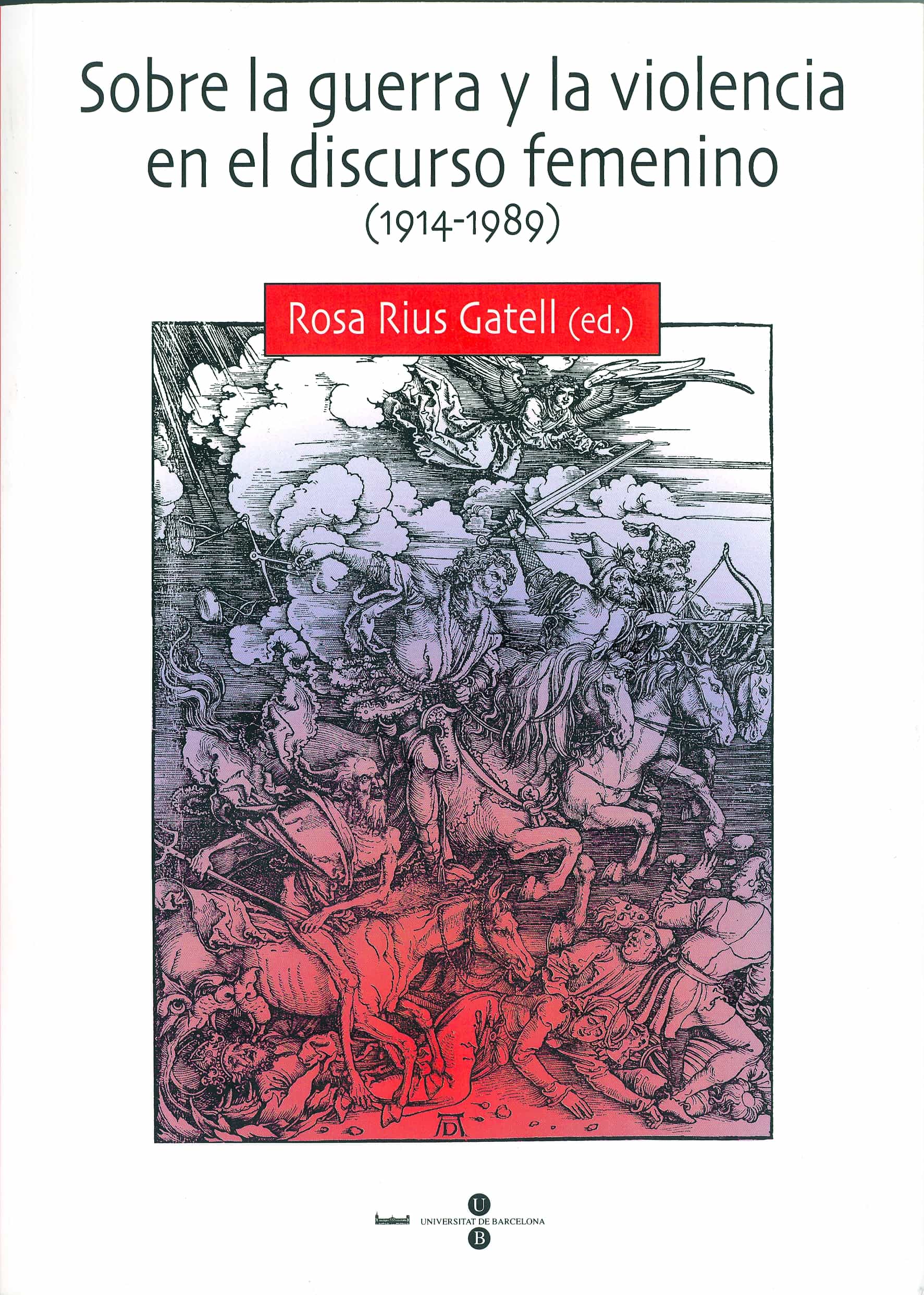 Portada del Libro Sobre La Guerra Y La Violencia En El Discurso Femenino de Rosa Rius Gatell - 9788447529988