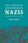 Portada del Libro Los Campos De Concentracion Nazis: Palabras Contra El Olvido de Rosa Toran - 9788483076781