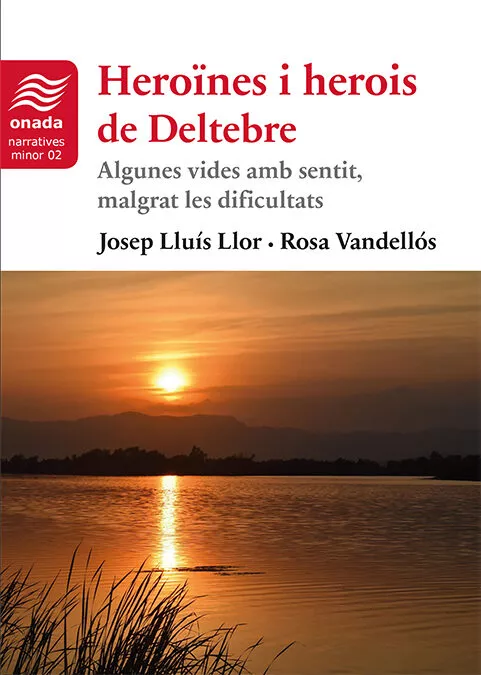 Portada del Libro Heroines I Herois De Deltebre: Algunes Vides Anb Sentit Malgrat Les Di de Rosa Vandellos Lleixa - 9788417638290