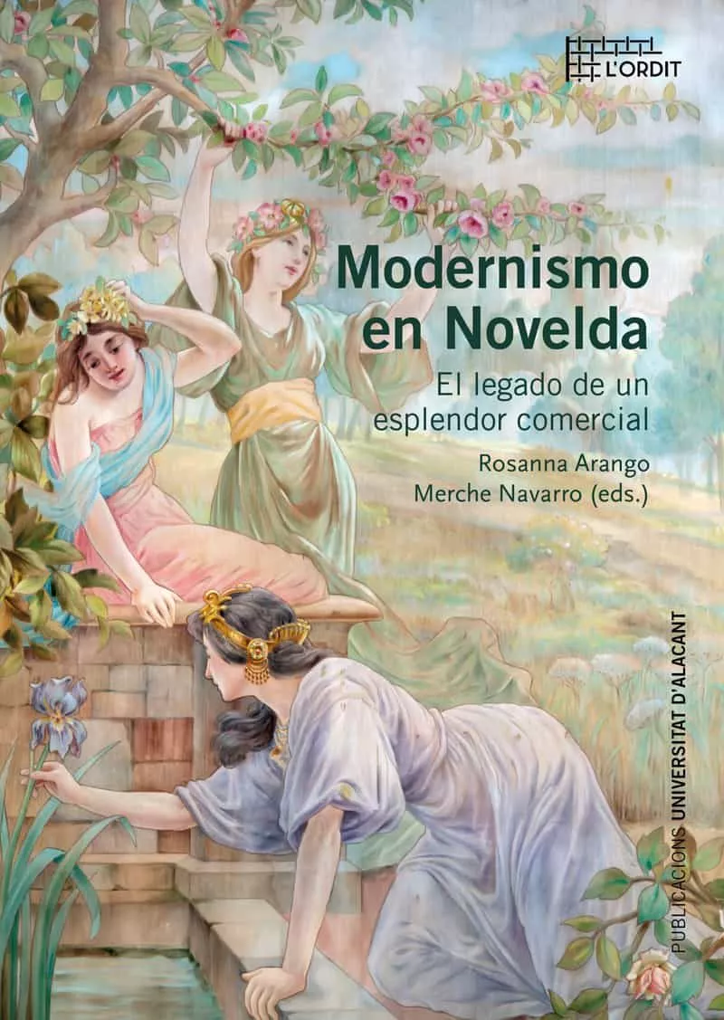 Portada del Libro Modernismo En Novelda: El Legado De Un Esplendor Comercial de Rosanna Arango Escursa - 9788497176767