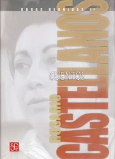 Portada del Libro Obras Reunidas Ii: Cuentos de Rosario Castellanos - 9789681672829
