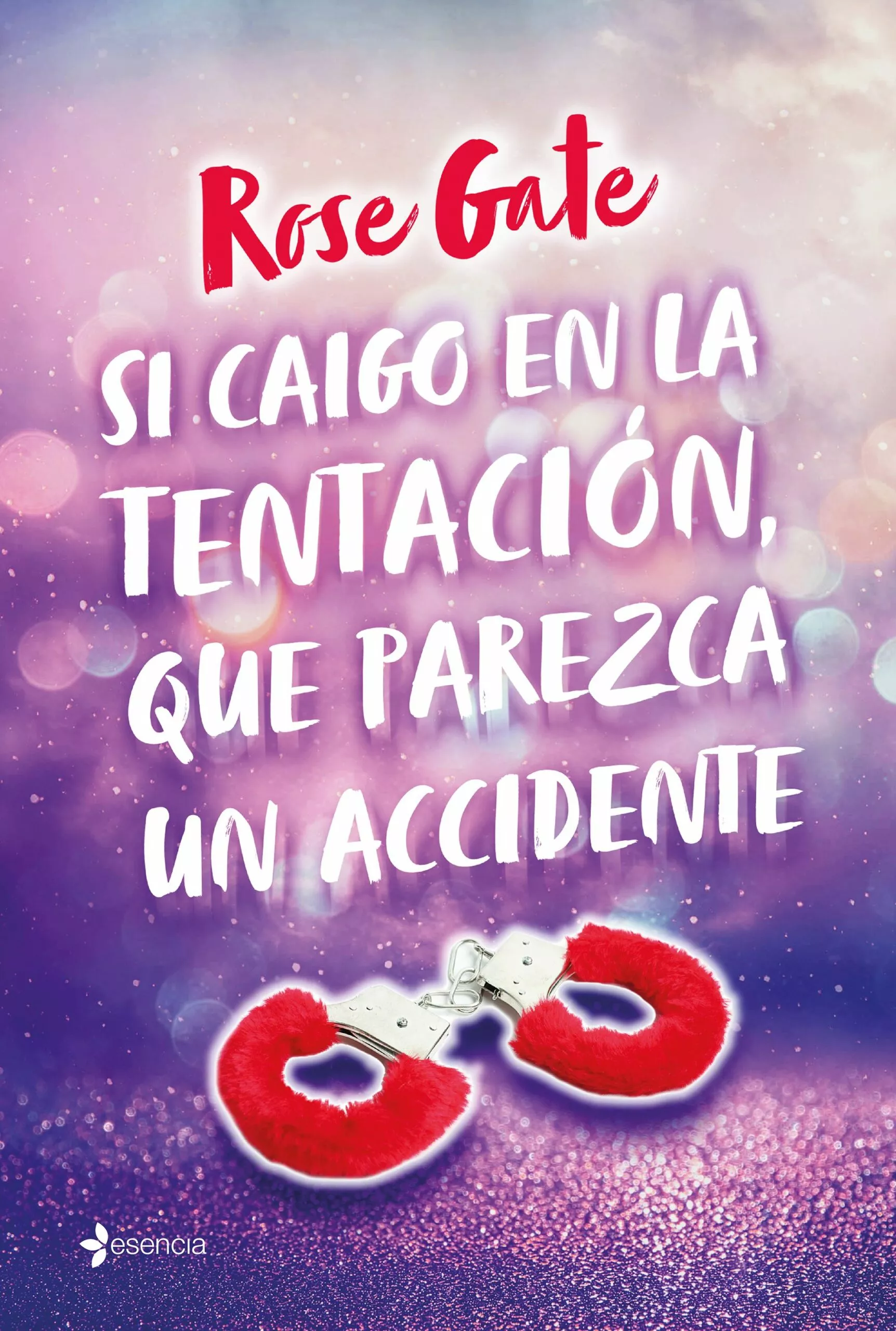 Portada del Libro Si Caigo En La Tentación Que Parezca Un Accidente de Rose Gate - 9788408219088