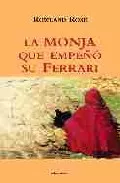 Portada del Libro La Monja Que Empeño Su Ferrari: Un Relato Espiritual de Rose Rowland - 9788493423148