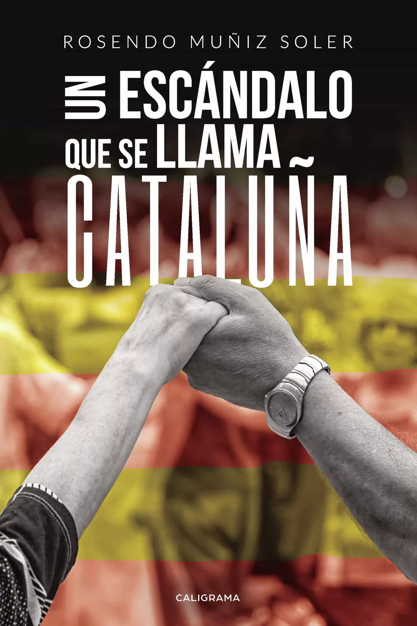 Portada del Libro (I.B.D.) N Escandalo Que Se Llama Cataluña de Rosendo Muñiz Soler - 9788417915315