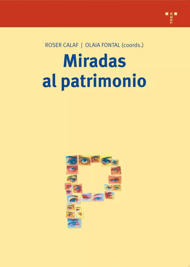 Portada del Libro Miradas Al Patrimonio de Roser Calaf Masachs - 9788497042680