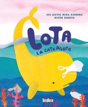 Portada del Libro Lota La Cachalota de Roser Rimbau - 9788417383534