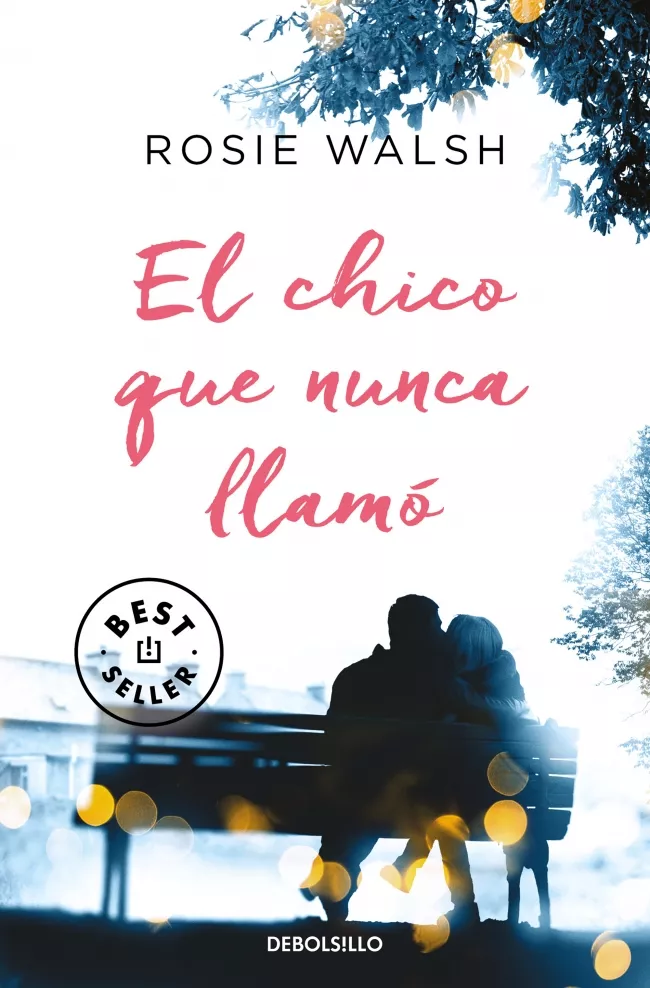 Portada del Libro El Chico Que Nunca Llamó de Rosie Walsh - 9788466350488