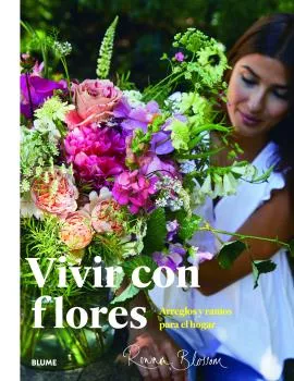 Portada del Libro Vivir Con Flores. Arreglos Y Ramos Para El Hogar de Rowan Blossom - 9788417757960