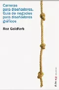 Portada del Libro Carreras Para Diseñadores. Guia De Negocios Para Diseñadores Graf Icos de Roz Goldfarb - 9788493393137
