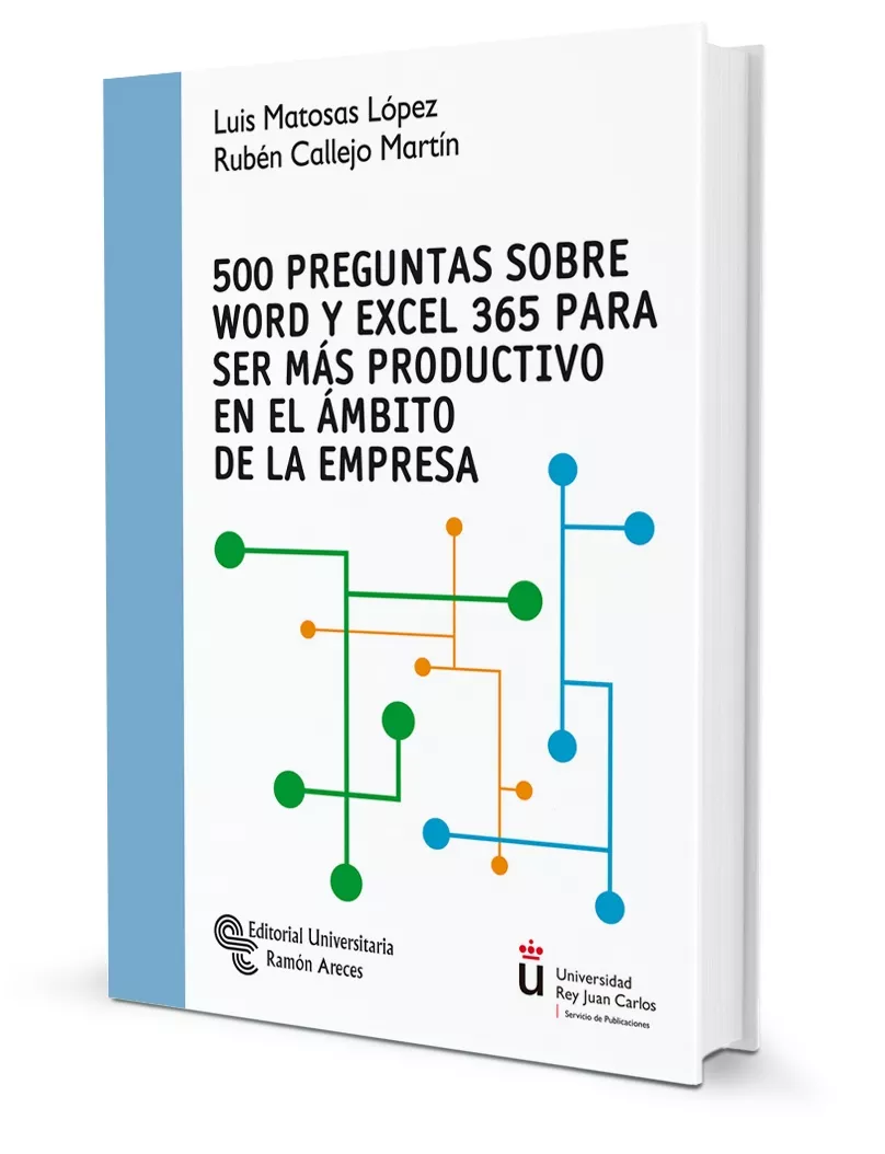 Portada del Libro 500 Preguntas Sobre Word Y Excel 365 Para Ser Mas Productivo En E L Ám de Ruben Callejo Martin - 9788499613482