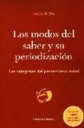 Portada del Libro Los Modos Del Saber Y Su Periodizacion: Las Categorias Del Pensam Ient de Ruben Dri - 9789507864544